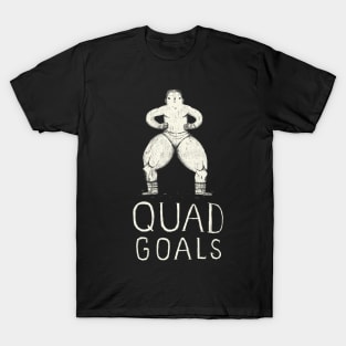 quad goals T-Shirt